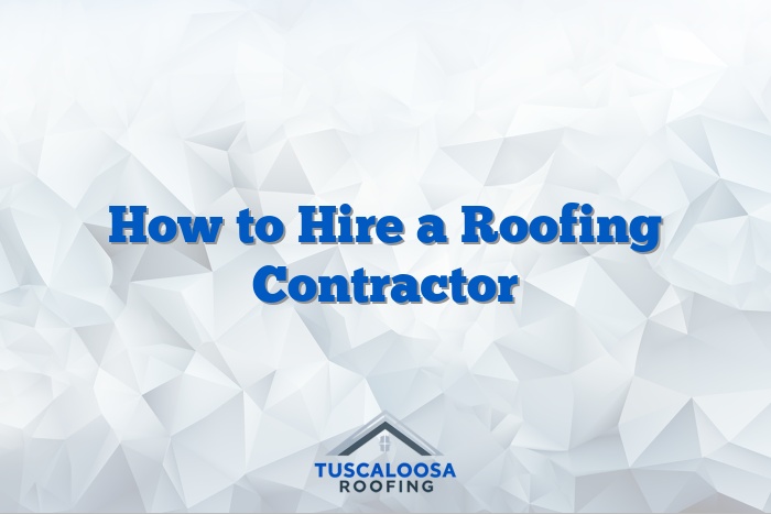 How to Hire a Roofing Contractor